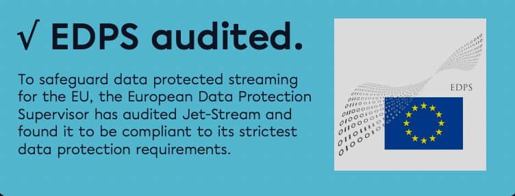 EDPS audited: the European Data Protection Supervisor found Jet-Stream compliant with its data protection requirements