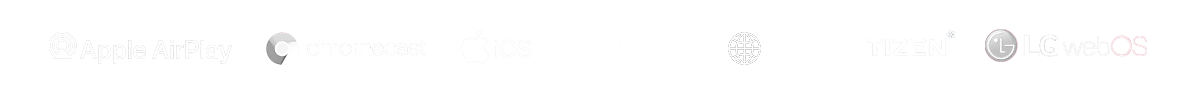 Supported OTT platforms: Apple AirPlay, Chromecast, iOS, Android, Tizen and LG webOS