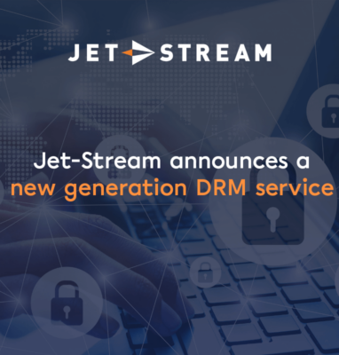 Jet-Stream announces a new generation DRM service