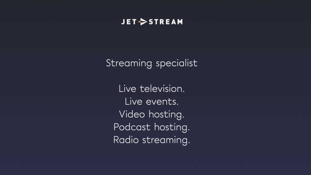 Presentatieslide: Jet-Stream als streamingspecialist voor live tv, live events, videohosting, podcasts en radio